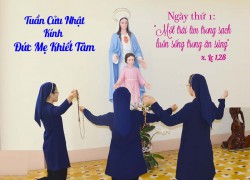 Tuần Cửu Nhật Kính Đức Mẹ Khiết Tâm - Bổn Mạng Hội dòng : Ngày Thứ 1  (Thứ Năm 16.6.2022)