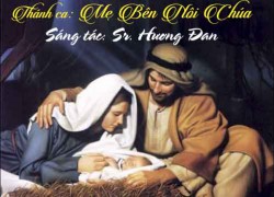 Thánh ca: Mẹ bên nôi Chúa - Sr. Hương Đan