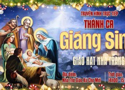 Chương trình Thánh ca Giáng Sinh - Giáo Hạt Nha Trang | 14h00 - 15.12.2024