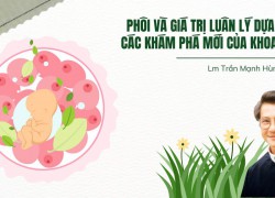 Phôi và giá trị luân lý dựa vào các khám phá mới của khoa học