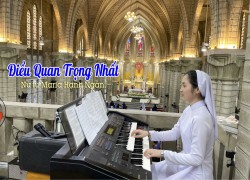 Điều quan trọng nhất - Nữ tu Maria Hạnh Ngân