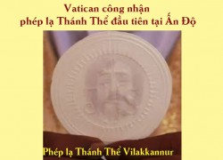 Vatican công nhận phép lạ Thánh Thể Vilakkannur đầu tiên tại Ấn Độ