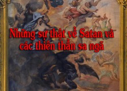 Những sự thật về Satan và các thiên thần sa ngã