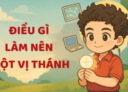 Điều gì làm nên một vị Thánh
