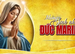 Ngày 08/9: Lễ sinh nhật Đức Trinh Nữ Maria