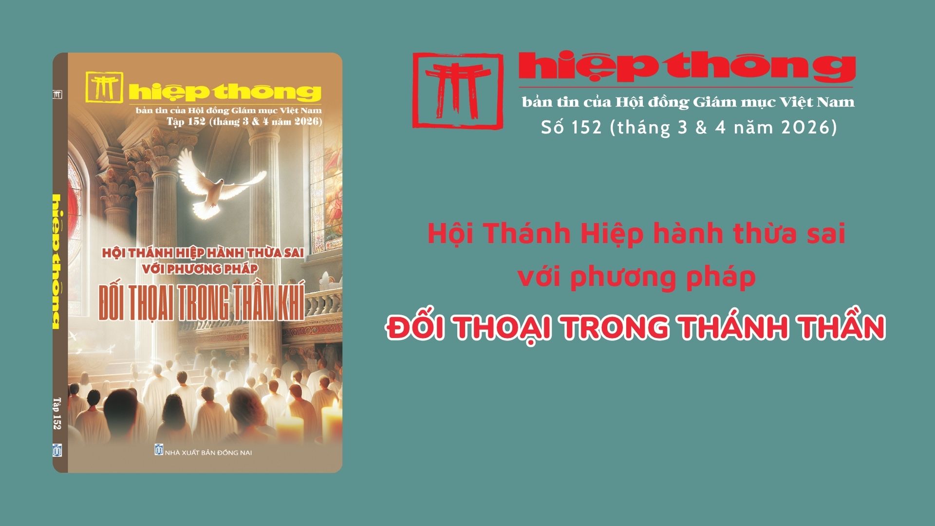 Giới thiệu Bản tin Hiệp thông của HĐGMVN số 152 (tháng 3 & 4 năm 2026): Hội Thánh Hiệp hành thừa sai với phương pháp Đối thoại trong Thánh Thần