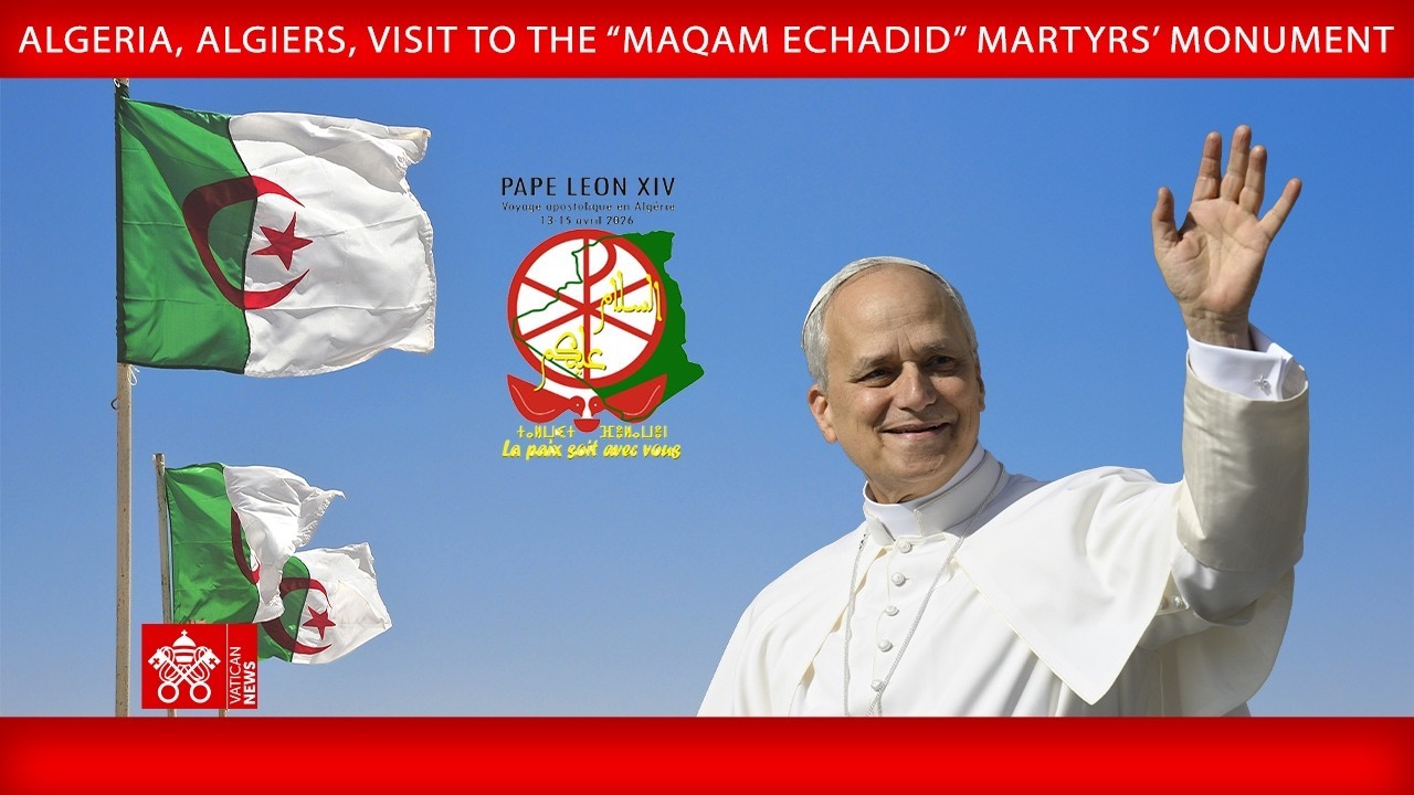 Đức Lêô XIV tại Algeria: Tương lai thuộc về những người kiến tạo hòa bình
