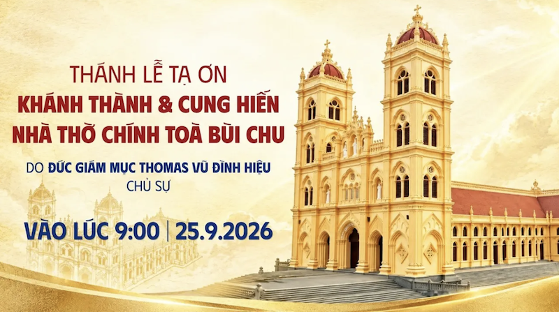 Trực tiếp Thánh lễ Tạ ơn khánh thành và cung hiến Nhà thờ chính toà Bùi Chu