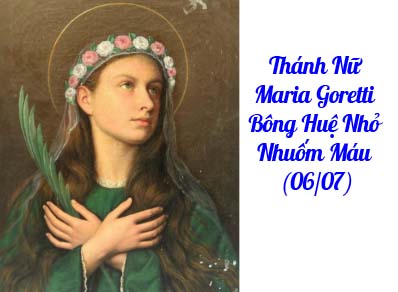 Thánh Nữ Maria Goretti Bông Huệ Nhỏ Nhuốm Máu (06/07)