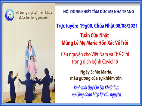 Ngày 3 - Tuần Cửu Nhật Mừng Lễ Mẹ Maria Hồn Xác Lên Trời - cầu nguyện cho Việt Nam và Thế giới trong đại dịch Covid 19