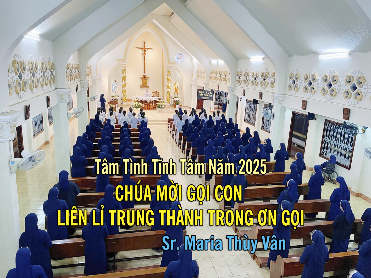 Tuần tĩnh tâm 2025 với chủ đề: “Liên lỉ trung thành trong ơn gọi và lên đường”