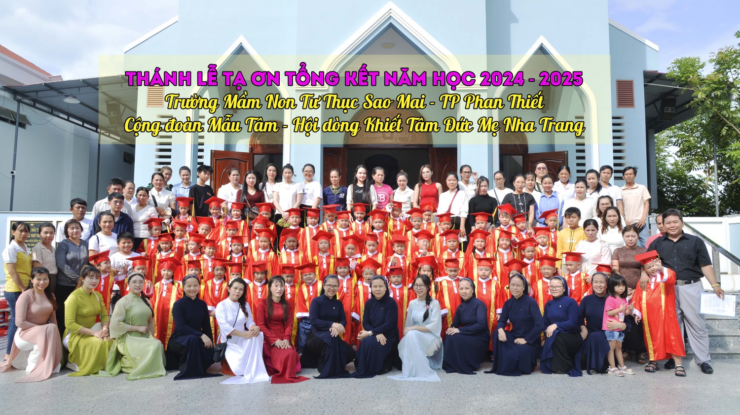 Thánh Lễ Tạ Ơn Tổng Kết Năm Học 2024 - 2025 Lớp Lá Trường Mầm Non Sao Mai, Phan Thiết