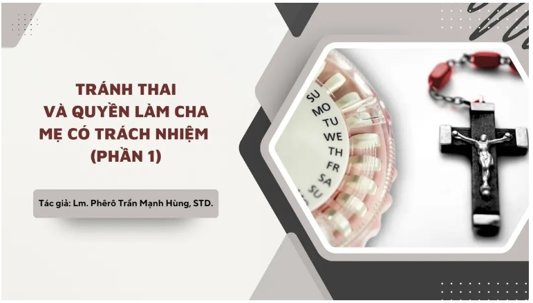 Tránh thai và quyền làm cha mẹ có trách nhiệm (Phần 1) Linh mục Phêrô Trần Mạnh Hùng