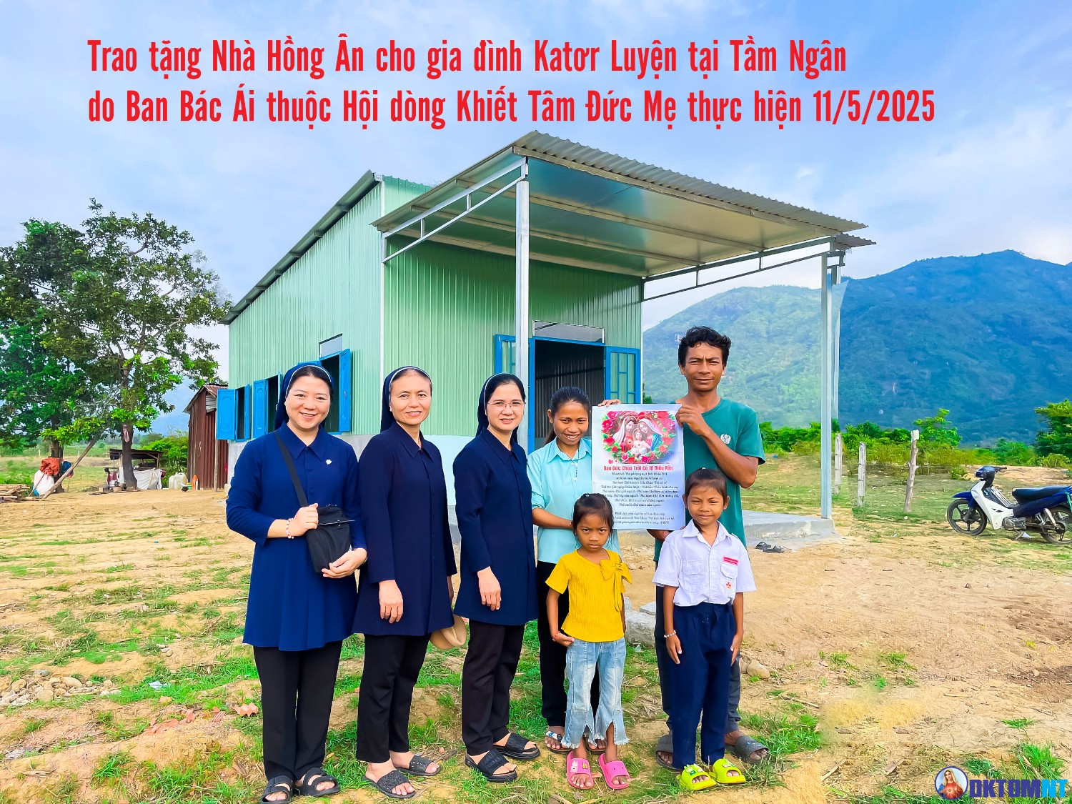 Trao tặng Nhà Hồng Ân cho gia đình Katơr Luyện tại Tầm Ngân do Ban Bác Ái Hội dòng Khiết Tâm Đức Mẹ 11/5/2025