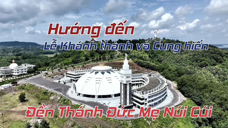 Cộng đồng Dân Chúa hướng về ngày Đại lễ Khánh thành và cung hiến Đền thánh Đức Mẹ Núi Cúi