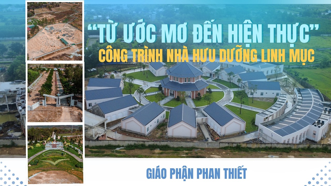 Công trình Nhà hưu dưỡng linh mục Giáo phận Phan Thiết - Từ ước mơ đến hiện thực