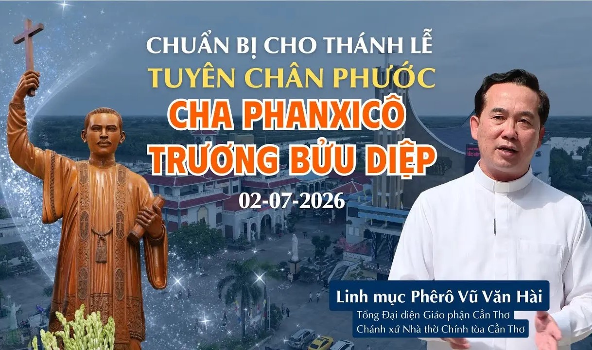 Thông tin chuẩn bị Thánh lễ tuyên Chân phước linh mục Phanxicô Trương Bửu Diệp
