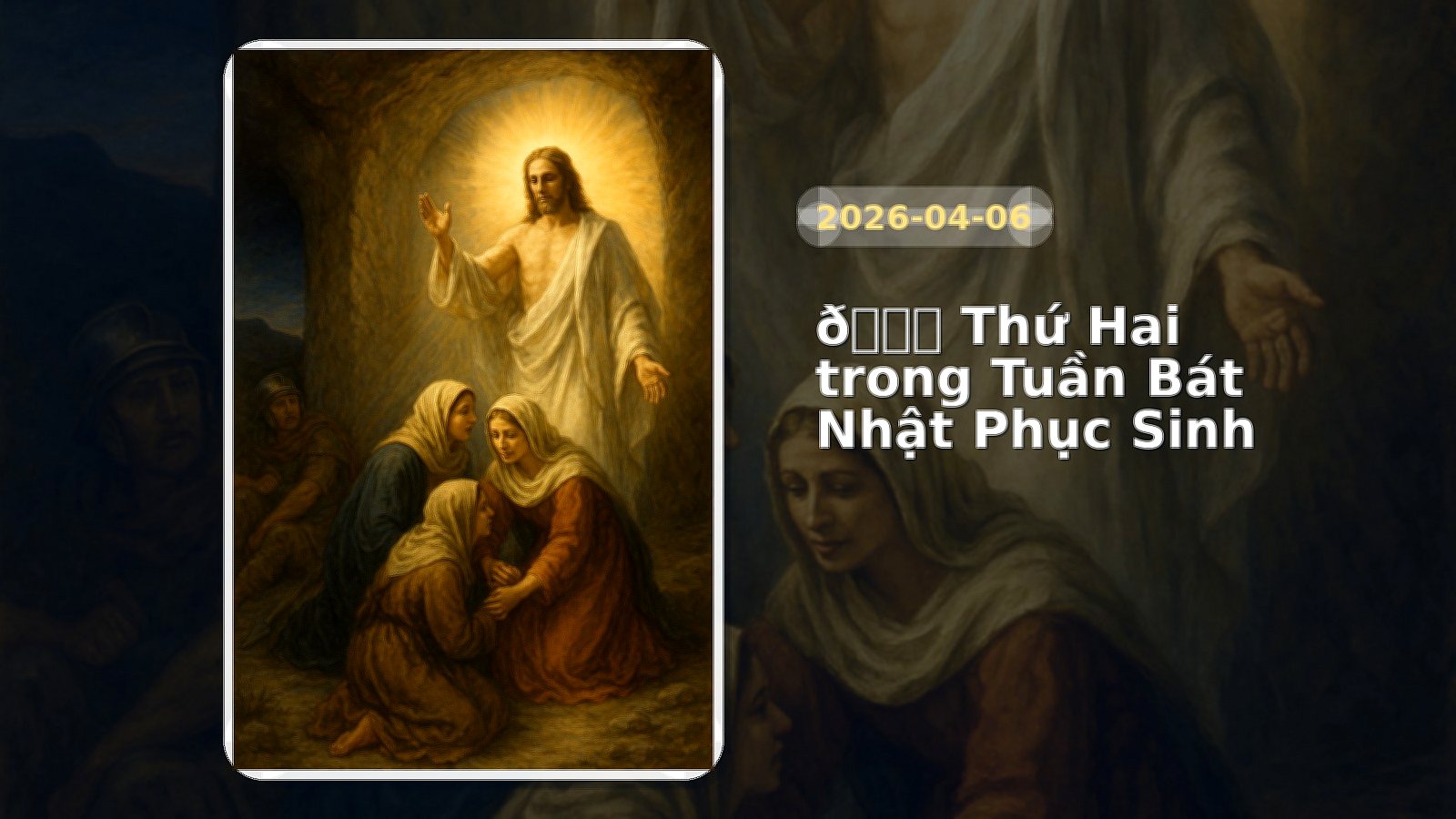 🕊️ Thứ Hai trong Tuần Bát Nhật Phục Sinh